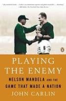 Playing the Enemy: Nelson Mandela and the Game That Made a Nation