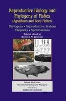 Reproductive Biology and Phylogeny of Fishes (Agnathans and Bony Fishes)