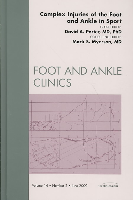 Complex Injuries of the Foot and Ankle in Sport, An Issue of Foot and Ankle Clinics