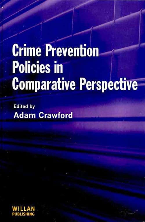 Crime Prevention Policies in Comparative Perspective
