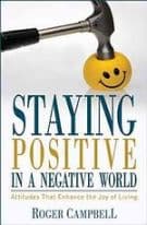 Staying Positive in a Negative World – Attitudes That Enhance the Joy of Living