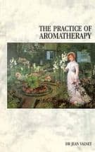 The Practice Of Aromatherapy