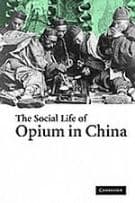 The Social Life of Opium in China