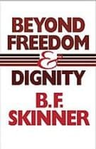 Beyond Freedom and Dignity