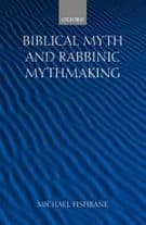 Biblical Myth and Rabbinic Mythmaking