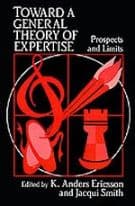 Toward a General Theory of Expertise