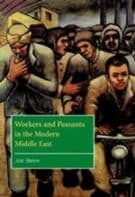 Workers and Peasants in the Modern Middle East