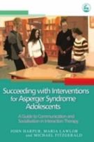 Succeeding with Interventions for Asperger Syndrome Adolescents