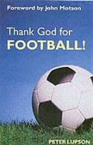 Thank God for Football!