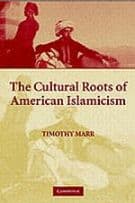 The Cultural Roots of American Islamicism