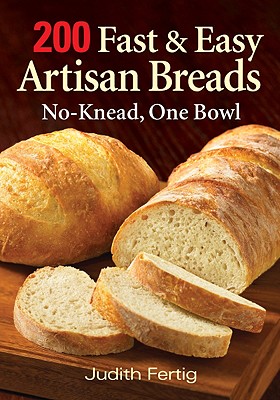 200 Fast & Easy Artisan Bread