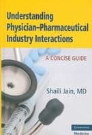 Understanding Physician-Pharmaceutical Industry Interactions