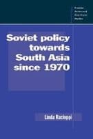 Soviet Policy towards South Asia since 1970