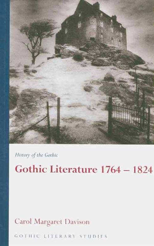 History of the Gothic: Gothic Literature 1764-1824