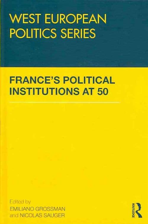 France’s Political Institutions at 50