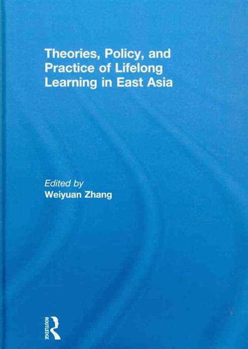Theories, Policy, and Practice of Lifelong Learning in East Asia