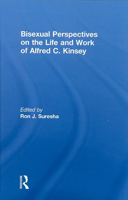 Bisexual Perspectives on the Life and Work of Alfred C. Kinsey
