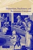 Humanism, Machinery, and Renaissance Literature