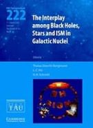 The Interplay among Black Holes, Stars and ISM in Galactic Nuclei (IAU S222)