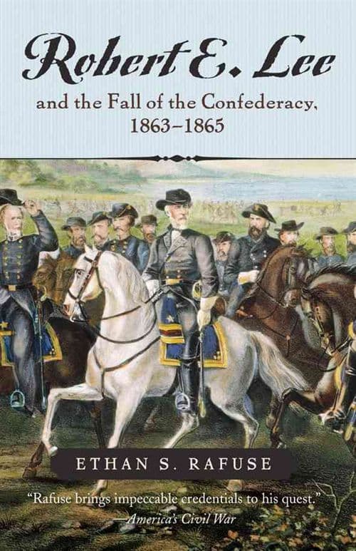 Robert E. Lee and the Fall of the Confederacy, 18631865 Ethan S