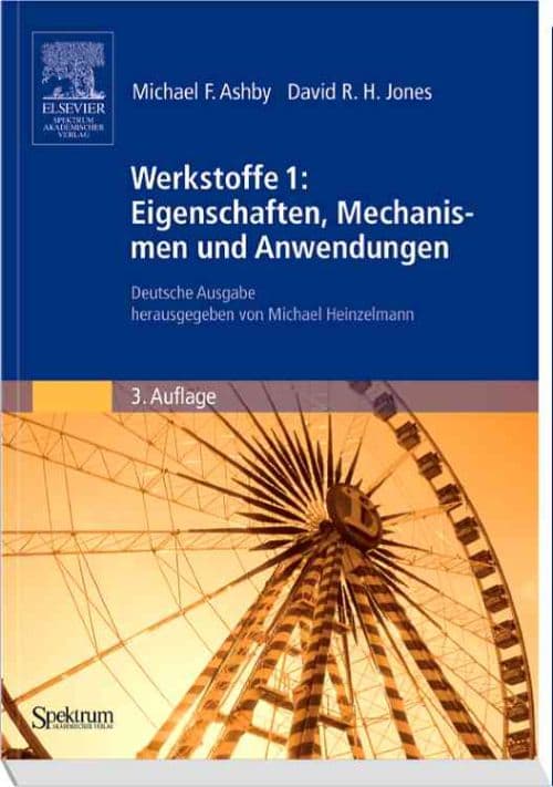 Werkstoffe 1: Eigenschaften, Mechanismen und Anwendungen