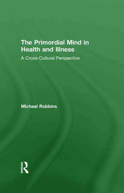 The Primordial Mind in Health and Illness