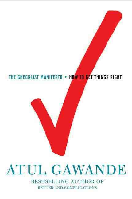 The Checklist Manifesto: How to Get Things Right