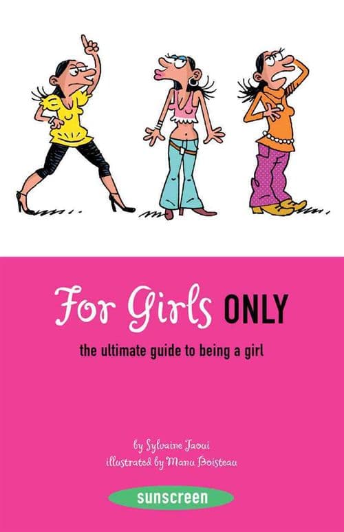 For Girls Only:The Ultimate Guide to Being a Girl