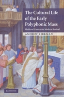 The Cultural Life of the Early Polyphonic Mass