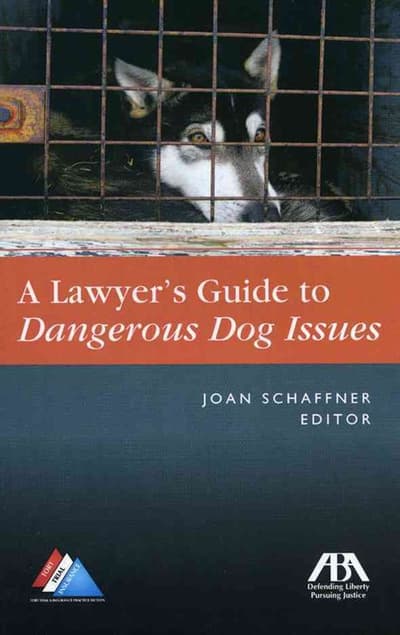 The Lawyer's Guide to Dangerous Dog Issues