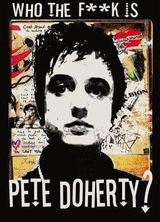 Who the F**k is Pete Doherty?