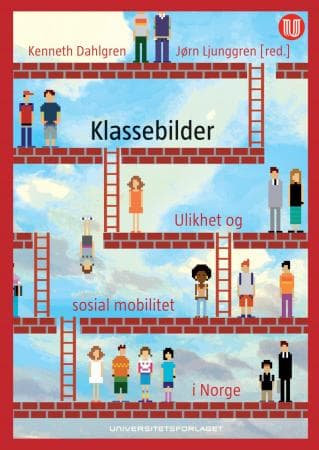 Klassebilder: ulikhet og sosial mobilitet i Norge