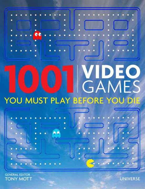 1001 Video Games You Must Play Before You Die