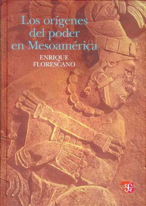 Los Origenes del Poder en Mesoamerica