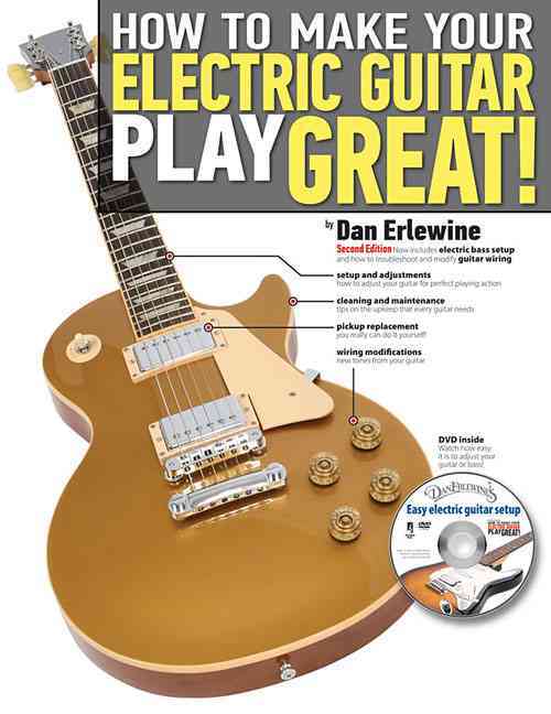 How to Make Your Electric Guitar Play Great!