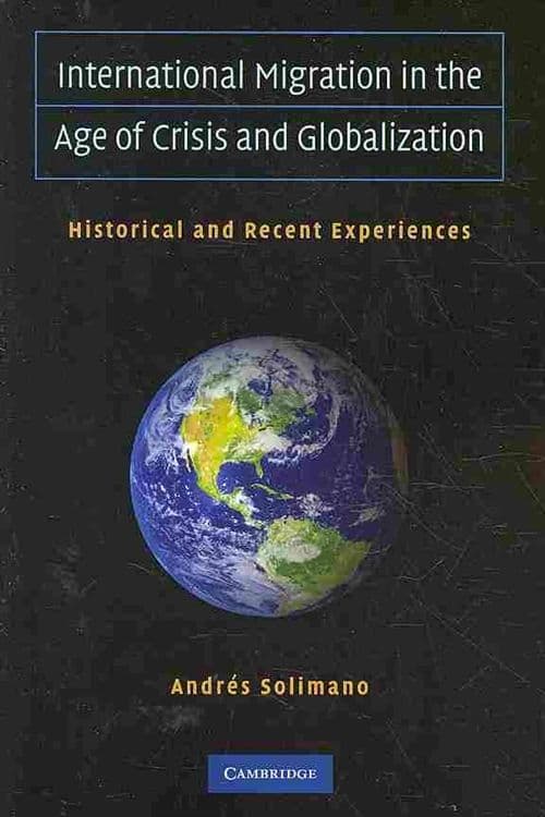International Migration in the Age of Crisis and Globalization