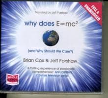Why Does E=MC(2) and Why Should We Care?