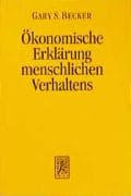 Der ökonomische Ansatz zur Erklärung menschlichen Verhaltens