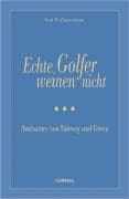 Echte Golfer weinen nicht