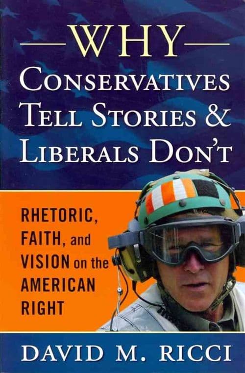 Why Conservatives Tell Stories and Liberals Don't