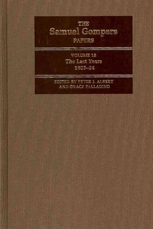The Samuel Gompers Papers, Volume 12