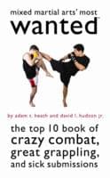 Mixed Martial Arts' Most Wanted (TM)