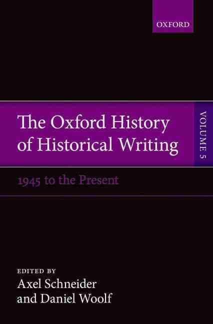 The Oxford History of Historical Writing