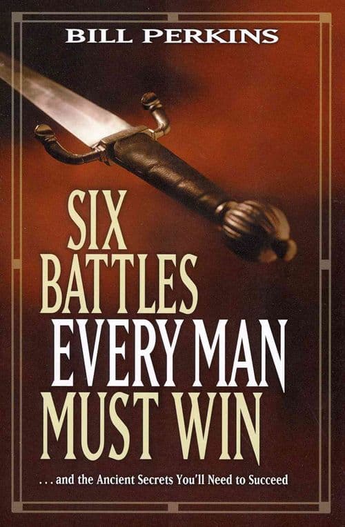 Six Battles Every Man Must Win