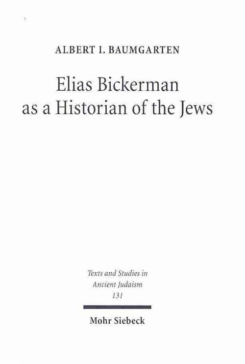 Elias Bickerman as a Historian of the Jews
