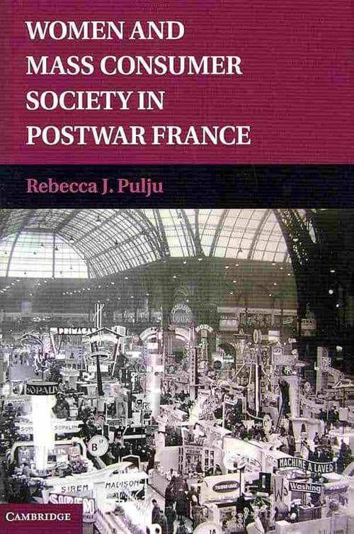 Women and Mass Consumer Society in Postwar France