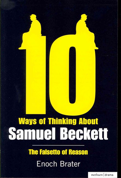 Ten Ways of Thinking about Samuel Beckett