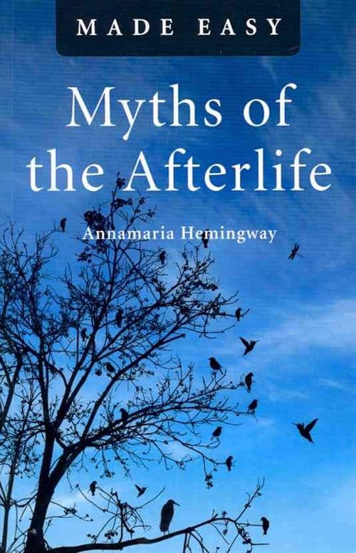 Myths of the Afterlife Made Easy