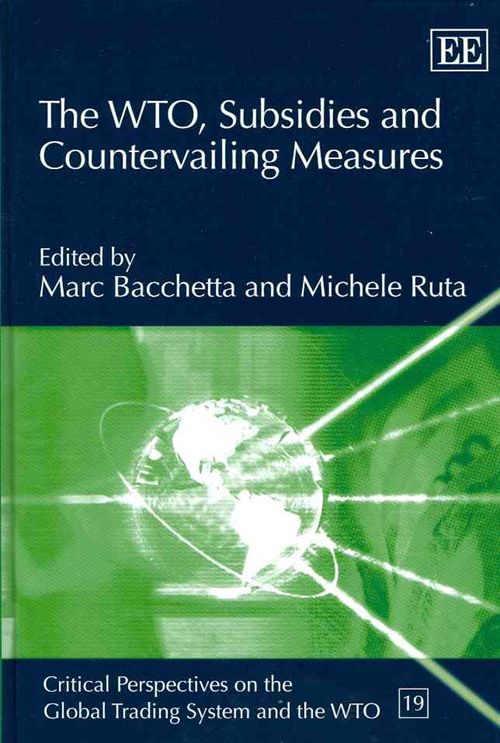 The WTO, Subsidies and Countervailing Measures