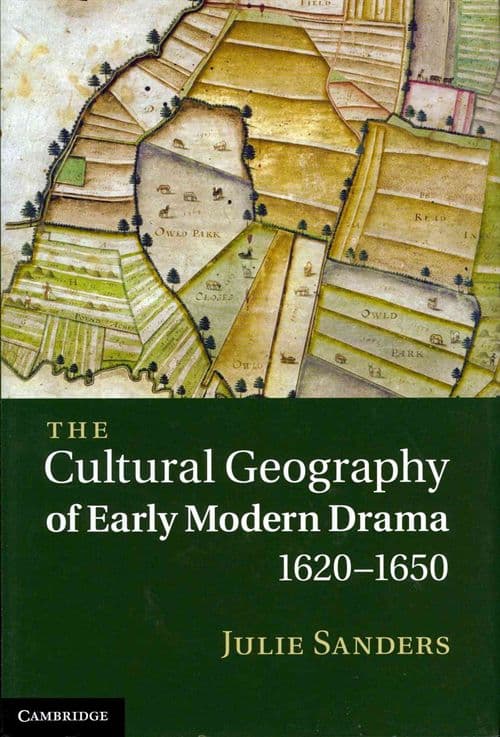 The Cultural Geography of Early Modern Drama, 1620–1650